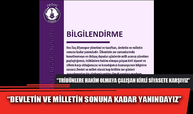 "DEVLETİN VE MİLLETİN SONUNA KADAR YANINDAYIZ"