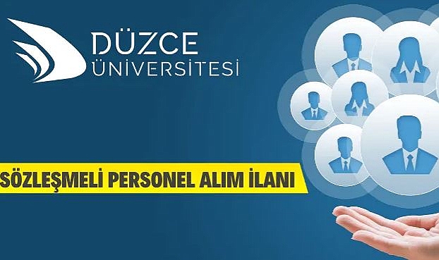 DÜZCE ÜNİVERSİTESİ 4/B SÖZLEŞMELİ PERSONEL ALIM İLANI