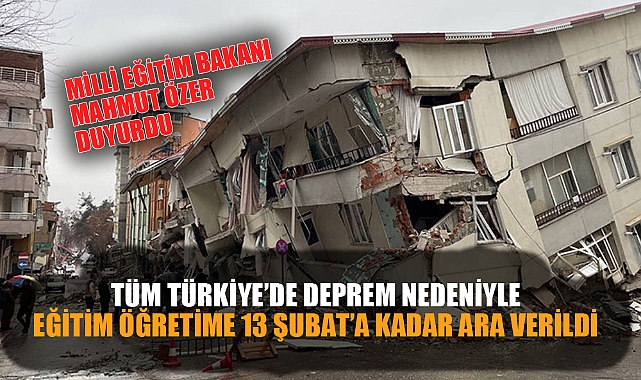EĞİTİM ÖĞRETİME 13 ŞUBAT’A KADAR ARA VERİLDİ