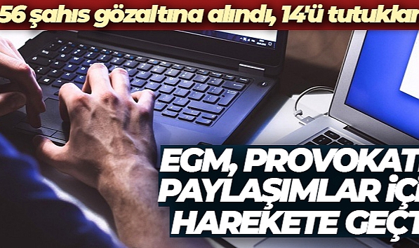 EGM: 'PROVOKATİF PAYLAŞIMLARDA BULUNDUĞU DEĞERLENDİRİLEN 475 HESAP YÖNETİCİSİ TESPİT EDİLDİ'