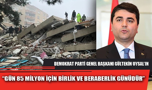 “GÜN 85 MİLYON İÇİN BİRLİK VE BERABERLİK GÜNÜDÜR”