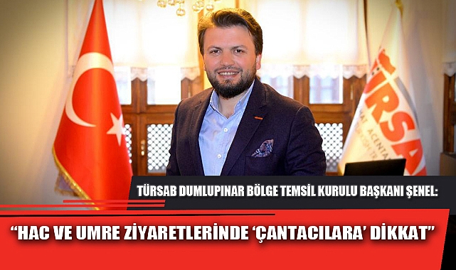 "HAC VE UMRE ZİYARETLERİNDE 'ÇANTACILARA' DİKKAT"