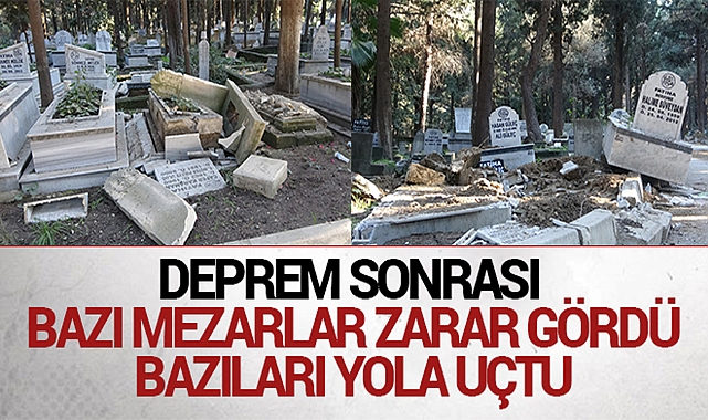 HATAY'DA DEPREM SONRASI MEZARLAR HASAR GÖRDÜ, BAZILARI YOLA UÇTU