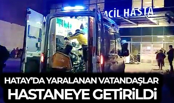 Hatay'da depremde yaralanan bazı vatandaşlar hastaneye getirildi