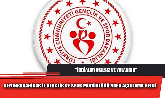“İDDİALAR ASILSIZ VE YALANDIR”