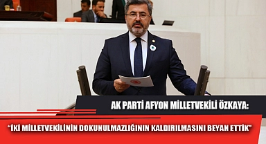 “İKİ MİLLETVEKİLİNİN DOKUNULMAZLIĞININ KALDIRILMASINI BEYAN ETTİK”