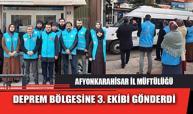 İL MÜFTÜLÜĞÜ DEPREM BÖLGESİNE 3. EKİBİ GÖNDERDİ