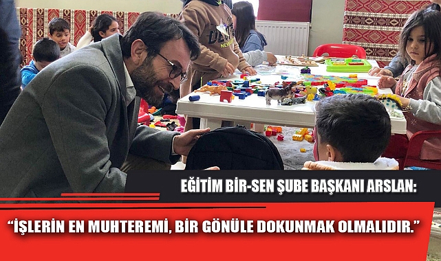 “İŞLERİN EN MUHTEREMİ, BİR GÖNÜLE DOKUNMAK OLMALIDIR.”