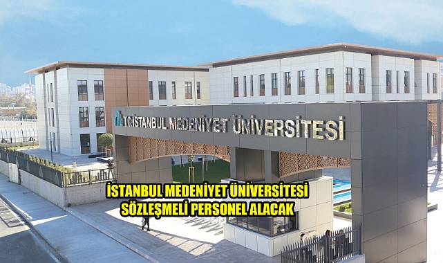 İSTANBUL MEDENİYET ÜNİVERSİTESİ 4/B SÖZLEŞMELİ PERSONEL ALIM İLANI