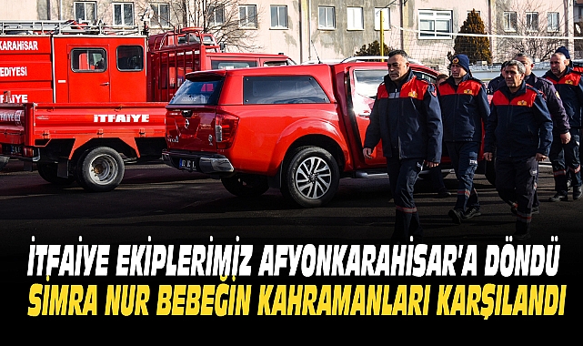 İTFAİYE EKİPLERİMİZ AFYONKARAHİSAR’A DÖNDÜ