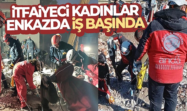 İTFAİYECİ KADINLAR ENKAZDA İŞ BAŞINDA