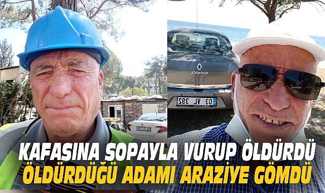 KAFASINA SOPAYLA VURUP ÖLDÜRÜP ARAZİYE GÖMDÜ