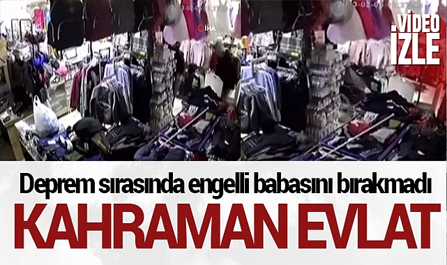 KAHRAMAN EVLAT ENGELLİ BABASINI BIRAKMADI
