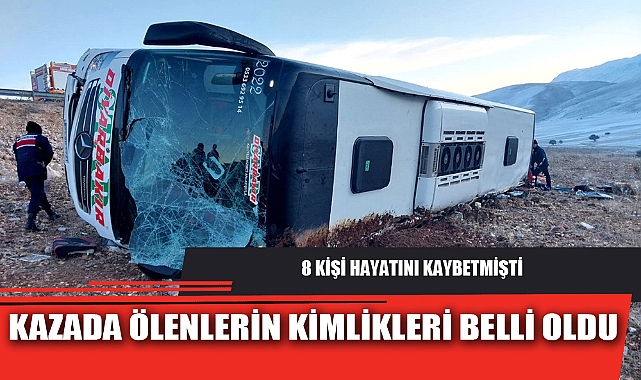 KAZADA ÖLENLERİN KİMLİKLERİ BELLİ OLDU