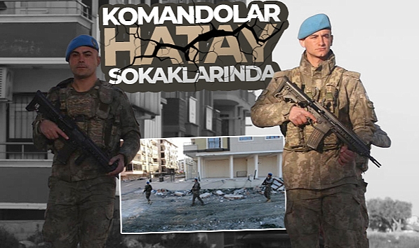 KOMANDOLAR HATAY SOKAKLARINDA