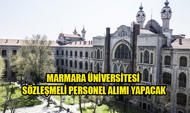 MARMARA ÜNİVERSİTESİ SÖZLEŞMELİ PERSONEL ALIM İLANI