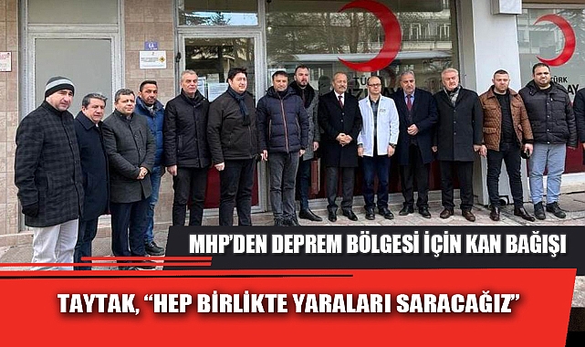MHP’DEN DEPREM BÖLGESİ İÇİN KAN BAĞIŞI