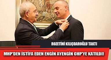 MHP'DEN İSTİFA EDEN ENGİN AYENGİN CHP'YE KATILDI!