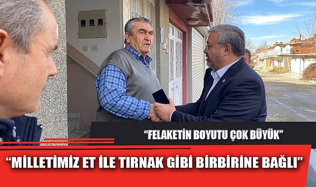 “MİLLETİMİZ ET İLE TIRNAK GİBİ BİRBİRİNE BAĞLI”