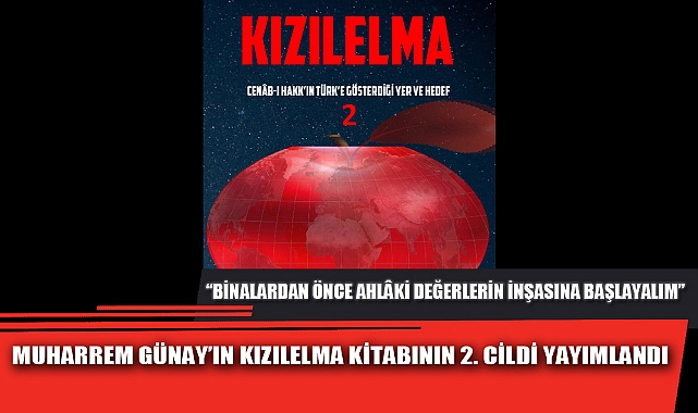 MUHARREM GÜNAY’IN KIZILELMA KİTABININ 2. CİLDİ YAYIMLANDI