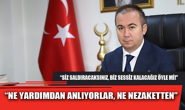  “NE YARDIMDAN ANLIYORLAR, NE NEZAKETTEN”