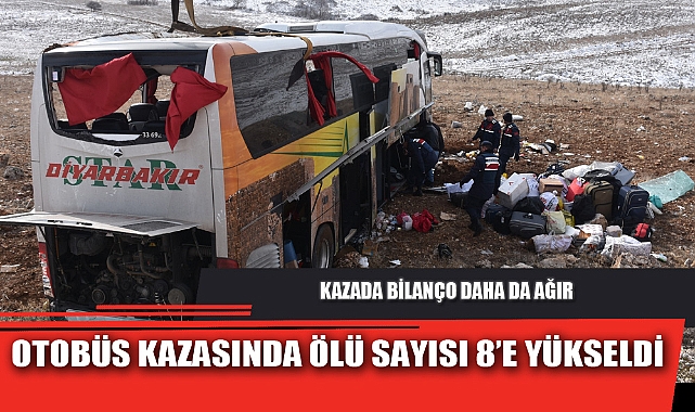 OTOBÜS KAZASINDA ÖLÜ SAYISI 8’E YÜKSELDİ