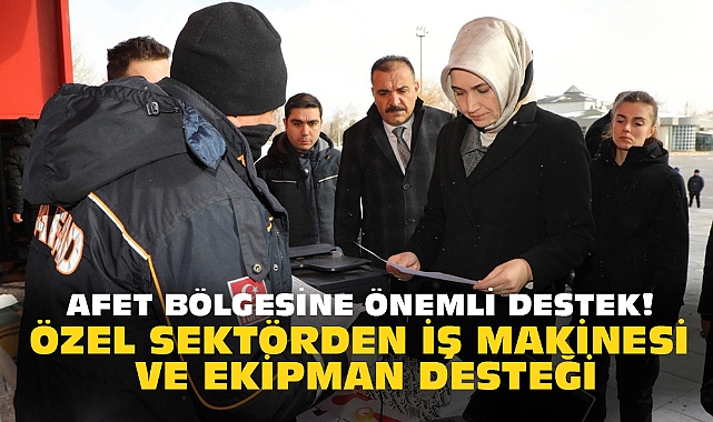 ÖZEL SEKTÖRDEN İŞ MAKİNESİ VE EKİPMAN DESTEĞİ