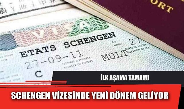 SCHENGEN VİZESİNDE YENİ DÖNEM GELİYOR