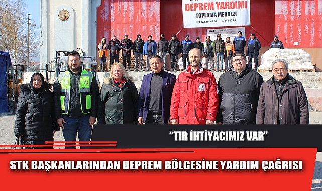 STK BAŞKANLARINDAN DEPREM BÖLGESİNE YARDIM ÇAĞRISI