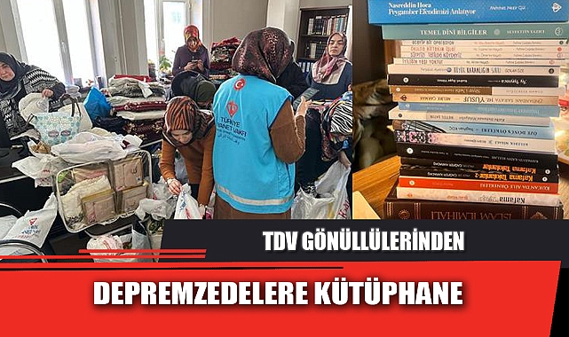 TDV GÖNÜLLÜLERİNDEN DEPREMZEDELERE KÜTÜPHANE