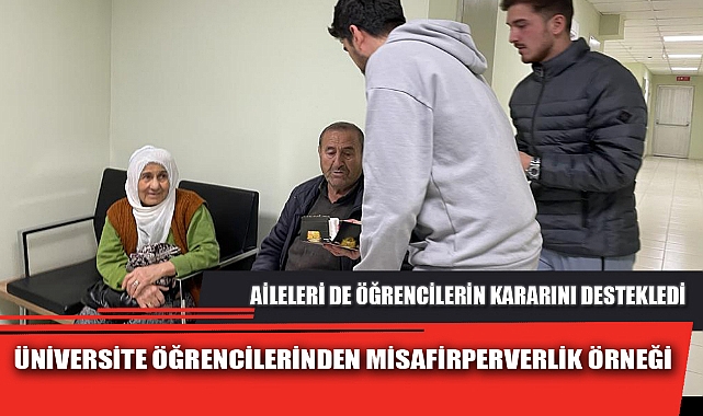 ÜNİVERSİTE ÖĞRENCİLERİNDEN MİSAFİRPERVERLİK ÖRNEĞİ