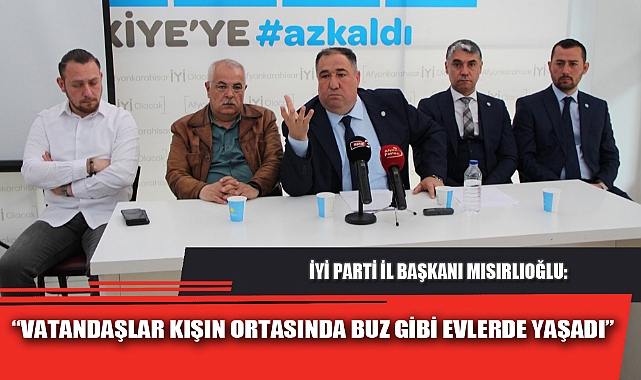 “VATANDAŞLAR KIŞIN ORTASINDA BUZ GİBİ EVLERDE YAŞADI”