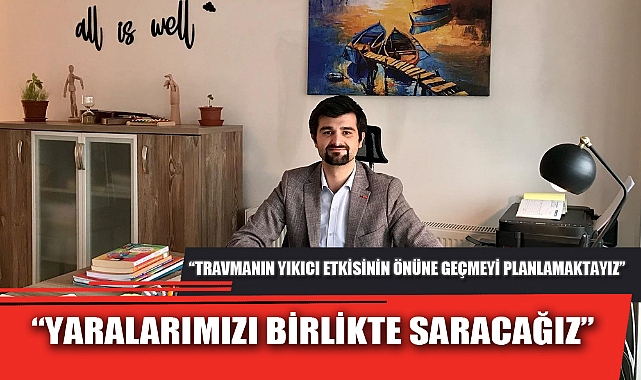 “YARALARIMIZI BİRLİKTE SARACAĞIZ”