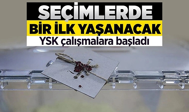 14 MAYIS'TAKİ SEÇİMDE BİR İLK YAŞANACAK! TEK BAŞLARINA OY VEREBİLECEKLER
