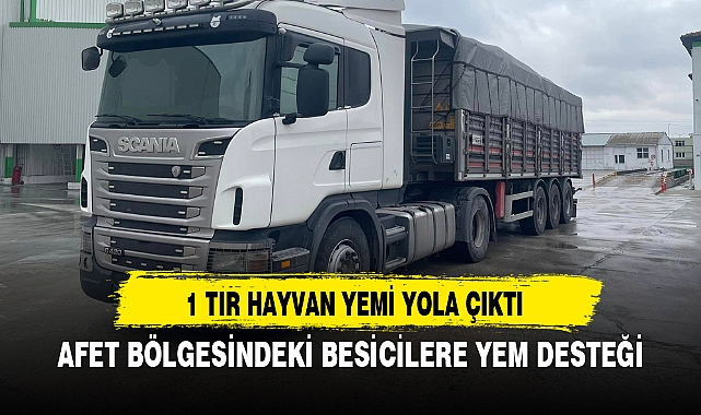AFET BÖLGESİNDEKİ BESİCİLERE YEM DESTEĞİ