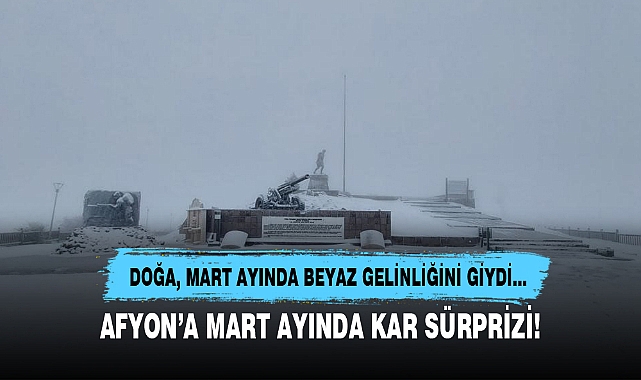 AFYON’A MART AYINDA KAR SÜRPRİZİ!