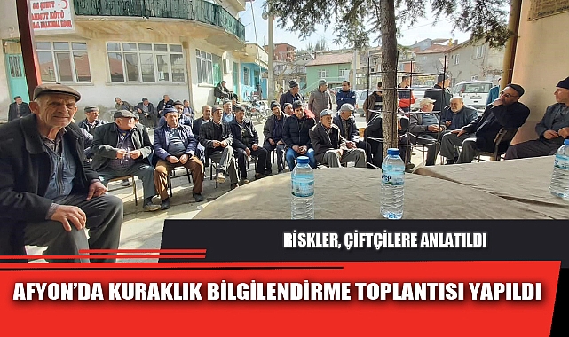 AFYON’DA KURAKLIK BİLGİLENDİRME TOPLANTISI YAPILDI