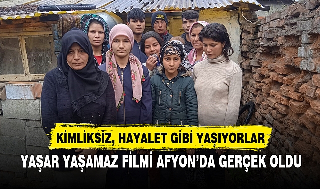 Afyonkarahisar'da kimliksiz hayalet gibi yaşıyorlar