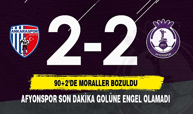 AFYONSPOR SON DAKİKA GOLÜNE ENGEL OLAMADI