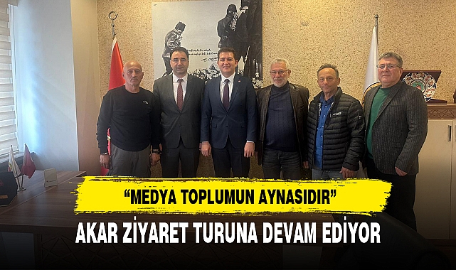 AKAR ZİYARET TURUNA DEVAM EDİYOR