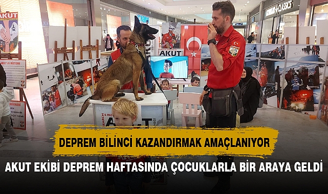 AKUT EKİBİ DEPREM HAFTASINDA ÇOCUKLARLA BİR ARAYA GELDİ