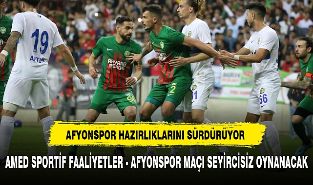 AMED SPORTİF FAALİYETLER - AFYONSPOR MAÇI SEYİRCİSİZ OYNANACAK