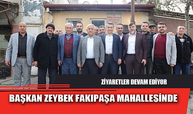 BAŞKAN ZEYBEK FAKIPAŞA MAHALLESİNDE