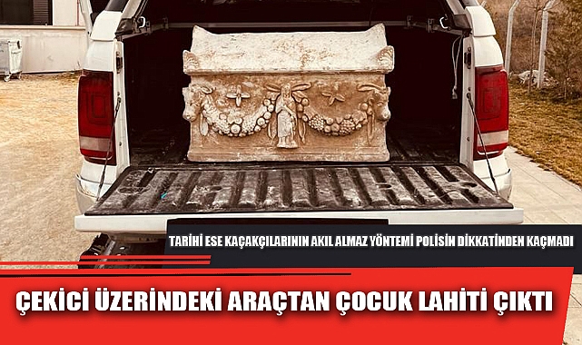 ÇEKİCİ ÜZERİNDEKİ ARAÇTAN ÇOCUK LAHİTİ ÇIKTI