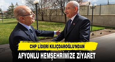 CHP LİDERİ KILIÇDAROĞLU'NDAN AFYONLU HEMŞEHRİMİZE ZİYARET
