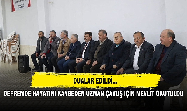 DEPREMDE HAYATINI KAYBEDEN UZMAN ÇAVUŞ İÇİN MEVLİT OKUTULDU