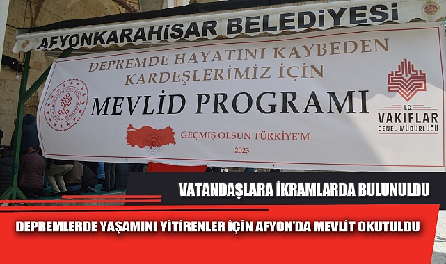 DEPREMLERDE YAŞAMINI YİTİRENLER İÇİN AFYON’DA MEVLİT OKUTULDU