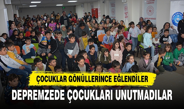 DEPREMZEDE ÇOCUKLARI UNUTMADILAR