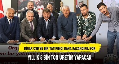 DİNAR OSB’YE BİR YATIRIMCI DAHA KAZANDIRILIYOR