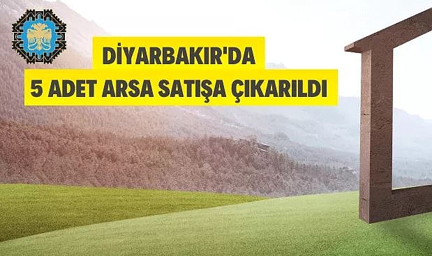 DİYARBAKIR KAYAPINAR'DA İMARLI 5 ADET ARSA İHALEYLE SATILACAK